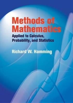 Methods of Mathematics Applied to Calculus, Probability, and Statistics - Richard Hamming - cover