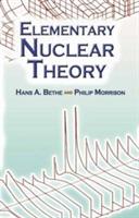 Elementary Nuclear Theory - Hans Albrecht Bethe,Philip Morrison - cover