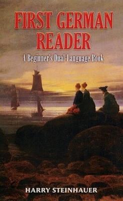 First German Reader: A Beginner's Dual-Language Book - Harry Steinhauer - cover