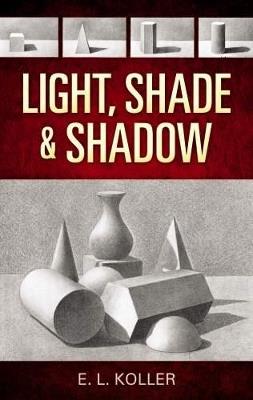 Light, Shade and Shadow - E. Koller - cover