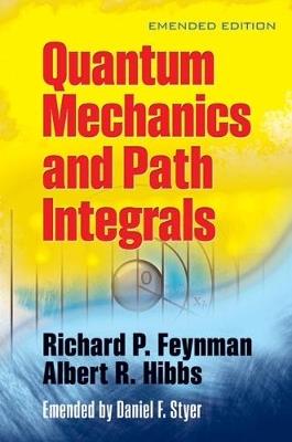 Quantam Mechanics and Path Integrals - Richard P. Feynman,A.R. Hibbs - cover