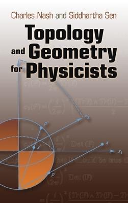 Topology and Geometry for Physicists - Charles Nash,Siddhartha Sen - cover