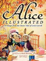 Alice Illustrated: 110 Images from the Classic Tales of Lewis Carroll