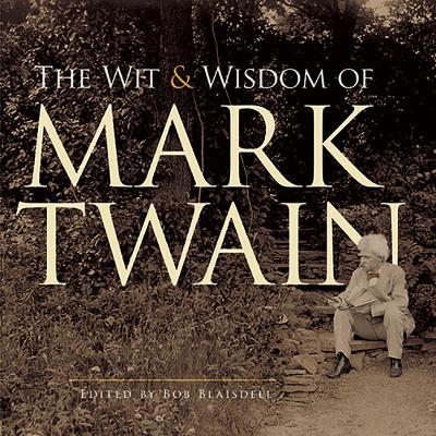 The Wit and Wisdom of Mark Twain - Mark Twain - cover