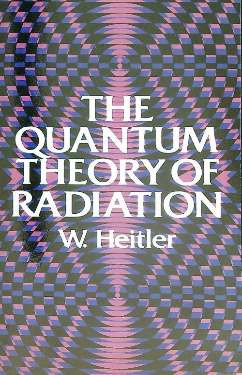 The Quantum Theory of Radiation: Third Edition