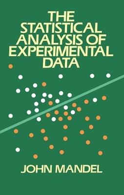 The Statistical Analysis of Experimental Data - Jeremy Kilpatrick,John Mandel - cover
