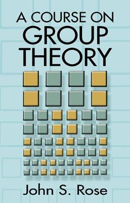 A Course on Group Theory - John S. Rose - cover