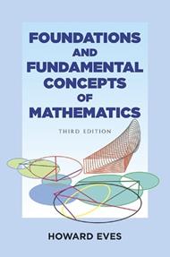 Foundations and Fundamental Concepts of Mathematics
