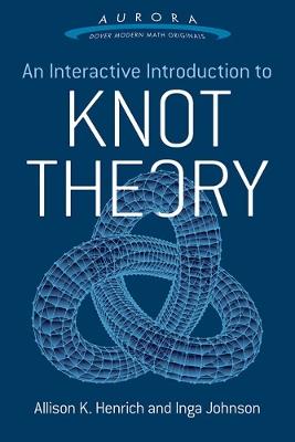Interactive Introduction to Knot Theory - Allison K. Henrich - cover