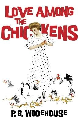 Love Among the Chickens - P. Wodehouse - cover
