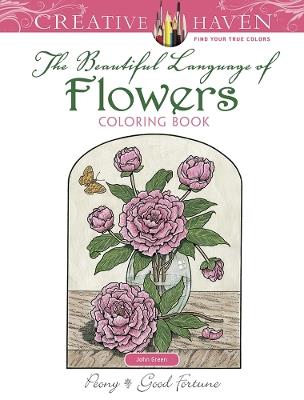 Creative Haven the Beautiful Language of Flowers Coloring Book - John Green - cover