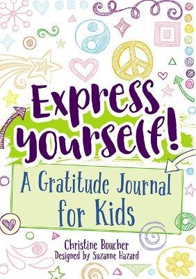 Express Yourself!: A Gratitude Journal for Kids - Christine Boucher - cover
