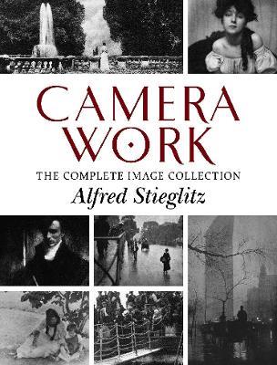 Camera Work: The Complete Image Collection - Alfred Stieglitz - cover