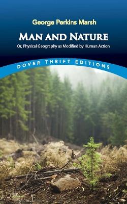 Man and Nature: or, Physical Geography as Modified by Human Action - George Marsh - cover