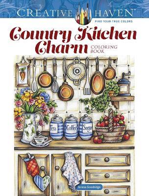 Creative Haven Country Kitchen Charm Coloring Book - Teresa Goodridge - cover