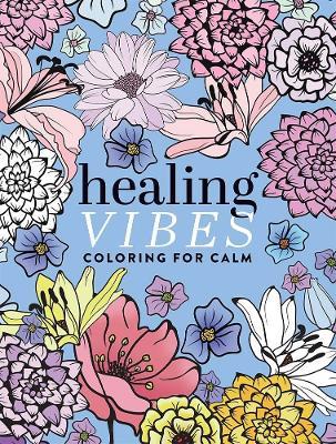 Healing Vibes: Coloring for Calm - Dover Publications Inc - cover
