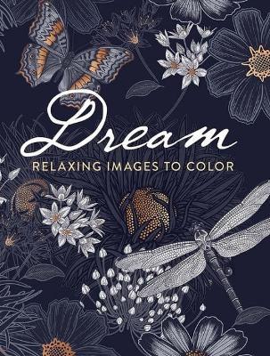 Dream: Relaxing Images to Color - Dover Publications Inc - cover