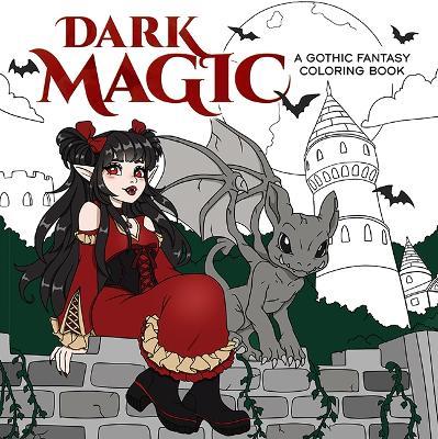 Dark Magic: A Gothic Fantasy Coloring Book - Various - cover