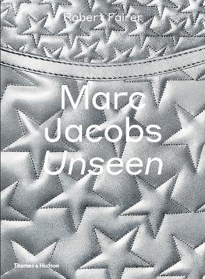 Marc Jacobs: Unseen - Robert Fairer - cover
