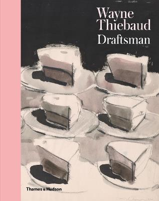 Wayne Thiebaud: Draftsman - cover
