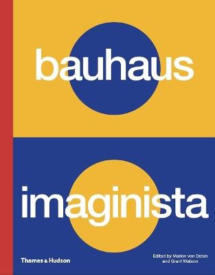 Bauhaus Imaginista: A School in the World - Marion von Osten,Grant Watson - cover