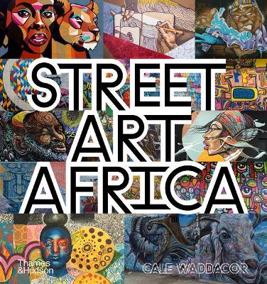 Street Art Africa - Cale Waddacor - cover