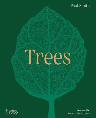 Trees: From Root to Leaf – A Financial Times Book of the Year - Paul Smith - cover