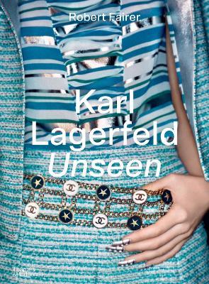 Karl Lagerfeld Unseen: The Chanel Years - Robert Fairer - cover
