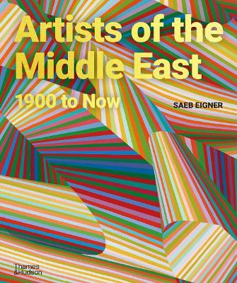 Artists of the Middle East: 1900 to Now - Saeb Eigner - cover