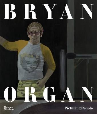 Bryan Organ: Picturing People - Tristram Hunt,Charlotte Mullins,Jon Snow - cover