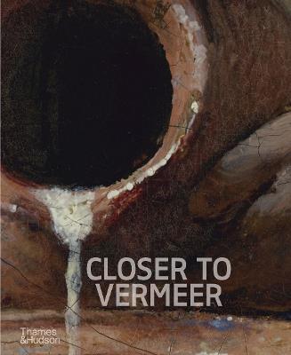 Closer to Vermeer - Dorothy Mahon,Abbie Vandivere,Ige Verslype - cover