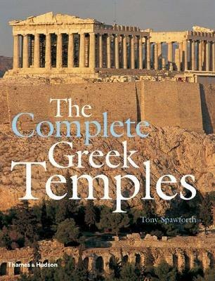The Complete Greek Temples - Tony Spawforth - cover