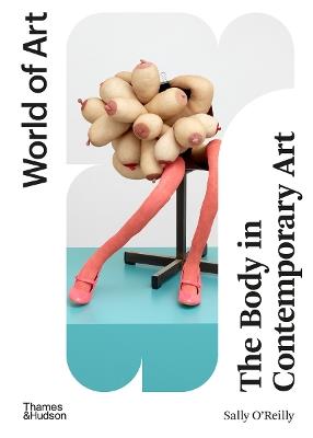 The Body in Contemporary Art - Sally O’Reilly - cover