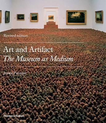 Art and Artifact: The Museum as Medium - James Putnam - cover