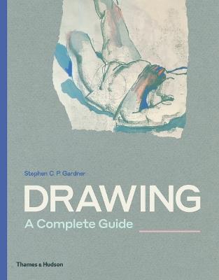 Drawing: A Complete Guide - Stephen C.P. Gardner - cover