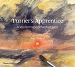 Turner's Apprentice: A Watercolour Masterclass