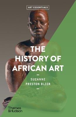 The History of African Art - Suzanne Preston Blier - cover