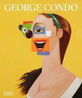 George Condo: Painting Reconfigured - Simon Baker - cover