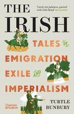 The Irish: Tales of Emigration, Exile and Imperialism