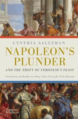 Napoleon's Plunder and the Theft of Veronese's Feast - Cynthia Saltzman - cover