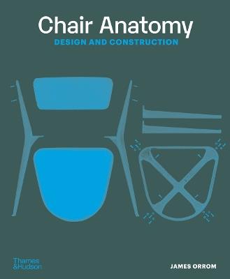 Chair Anatomy: Design and Construction - James Orrom - cover