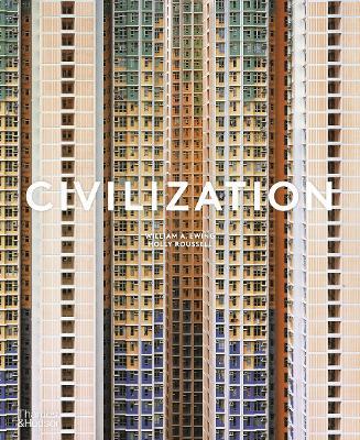 Civilization: The Way We Live Now - William A Ewing,Holly Roussell - cover