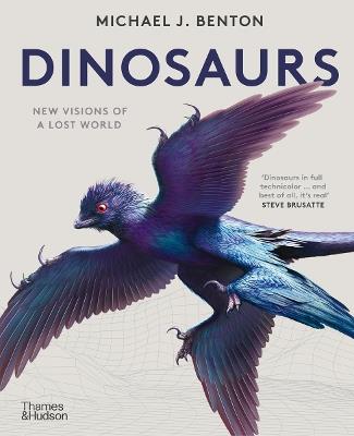 Dinosaurs: New Visions of a Lost World - Michael J. Benton - cover
