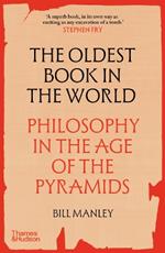 The Oldest Book in the World: Philosophy in the Age of the Pyramids