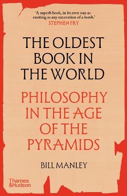 The Oldest Book in the World: Philosophy in the Age of the Pyramids - Bill Manley - cover