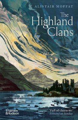 The Highland Clans - Alistair Moffat - cover