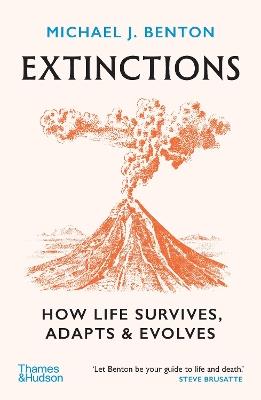Extinctions: How Life Survives, Adapts and Evolves - Michael J. Benton - cover