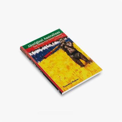 Aboriginal Australians: First Nations of an Ancient Continent - Stephen Muecke,Adam Shoemaker - cover