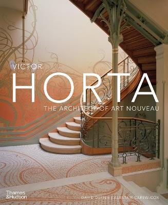 Victor Horta: The Architect of Art Nouveau - David Dernie,Alastair Carew-Cox - cover