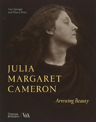 Julia Margaret Cameron - Arresting Beauty (Victoria and Albert Museum) - Lisa Springer,Marta Weiss - cover